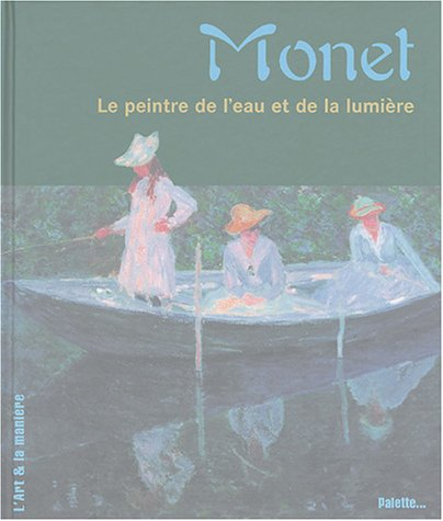 Monet : le peintre de l'eau et de la lumière