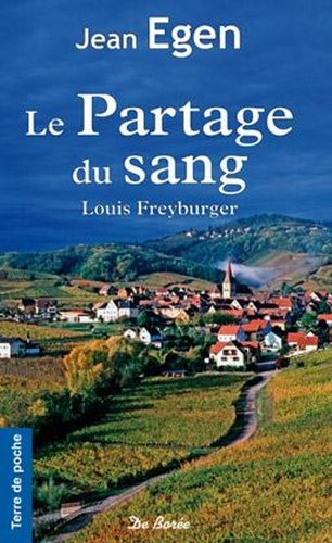 Le partage du sang. Vol. 1. Louis Freyburger