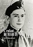L'enfant du maquis - Mémoires du plus jeune résistant de France