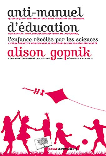 Anti-manuel d'éducation : l'enfance révélée par les sciences