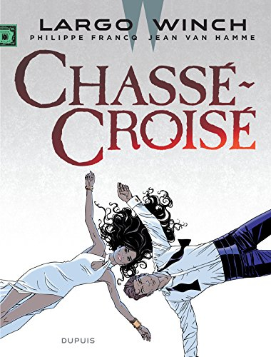 Largo Winch. Vol. 19. Chassé-croisé