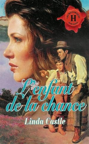 l'enfant de la chance : collection : harlequin les historiques n, 97