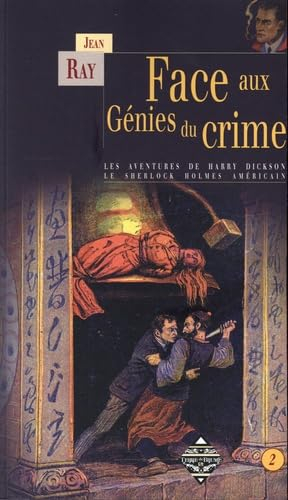 Les aventures de Harry Dickson : le Sherlock Holmes américain. Vol. 2. Face aux génies du crime