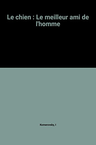 Le Chien : le meilleur ami de l'homme