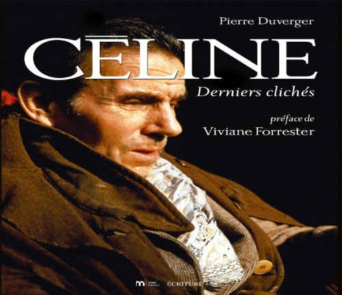 Céline : derniers clichés