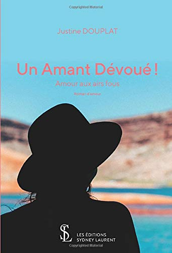 Un Amant Dévoué: Amour aux airs fous