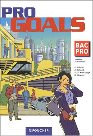 Pro goals, bac pro première et terminale : conforme au CECRL