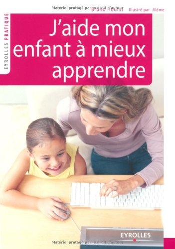 J'aide mon enfant à mieux apprendre