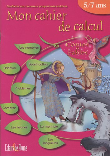 Mon cahier de calcul contes et fables : 5-7 ans