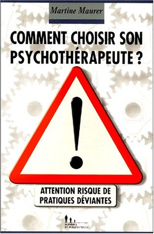 Comment choisir son psychothérapeute ? : attention, risque de pratiques déviantes