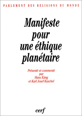 Manifeste pour une éthique planétaire : la déclaration du Parlement des religions du monde