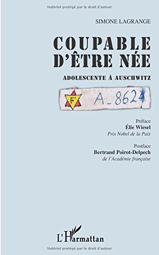 Coupable d'être née : adolescente à Auschwitz