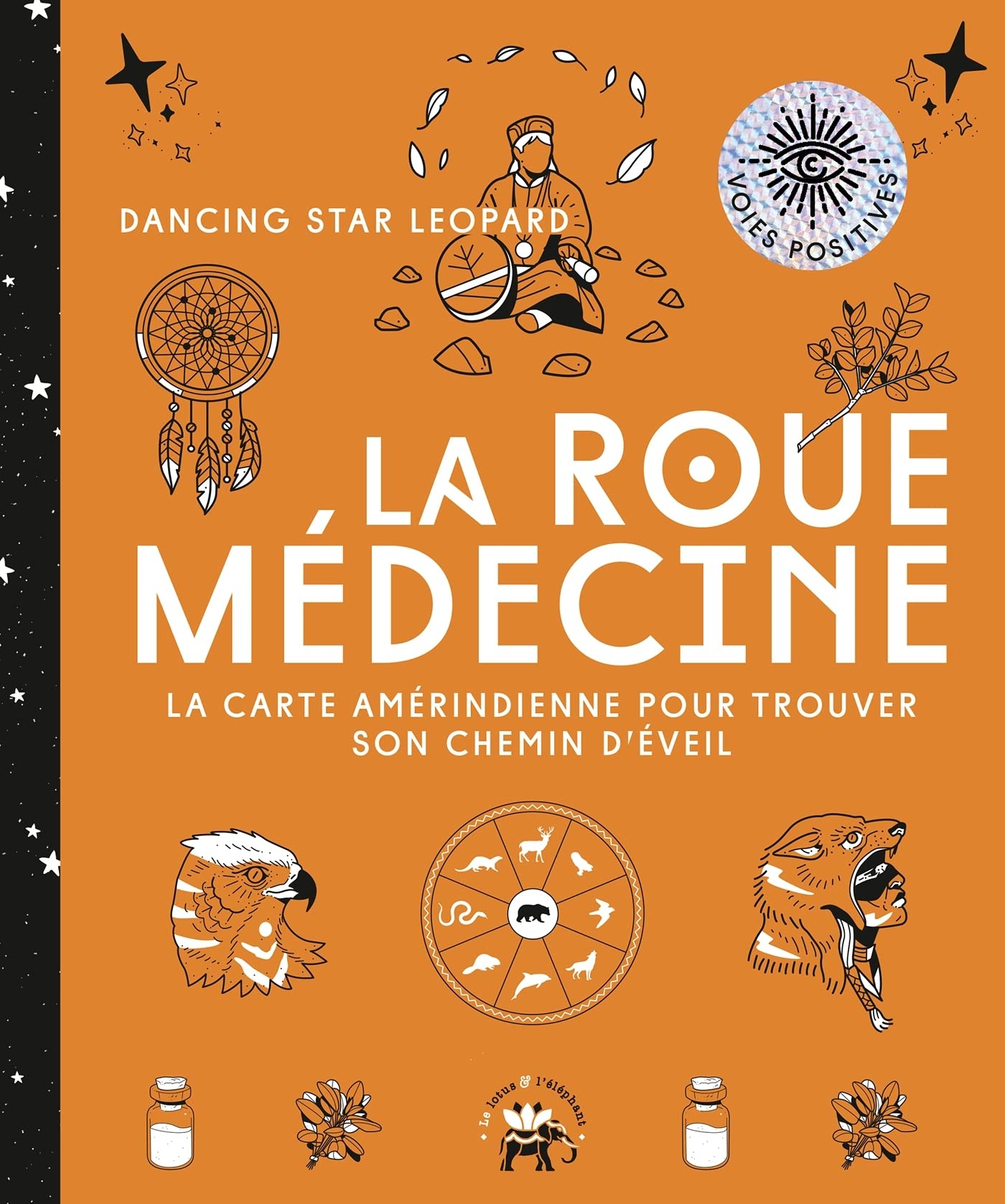 La roue médecine : la carte amérindienne pour trouver son chemin d'éveil