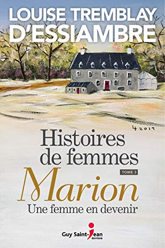 Histoires de femmes. Vol. 3. Marion, une femme en devenir