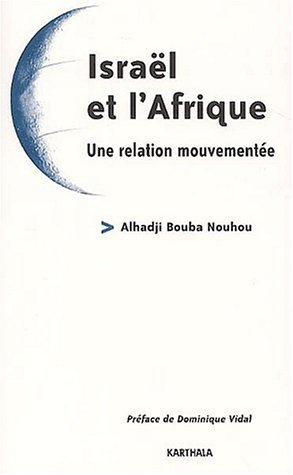 Israël et l'Afrique : une relation mouvementée