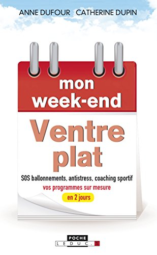 Mon week-end ventre plat : un week-end pour bosser ses abdos et dégonfler du ventre ! : SOS ballonne
