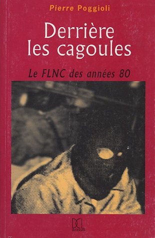 Derrière les cagoules : le FLNC des années 80