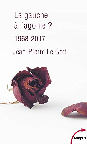La gauche à l'agonie ? : 1968-2017