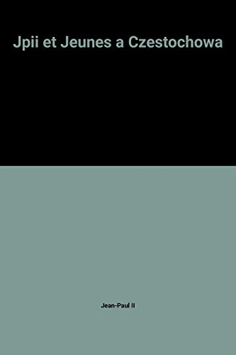 Jean Paul II et les jeunes à Czestochowa : 14-15 août 1991, 4e journée mondiale de la jeunesse