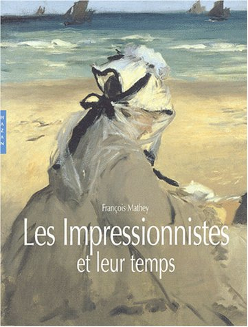 Les impressionnistes et leur temps