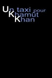 Un taxi pour Khamut Khan: KTH - Livre 1
