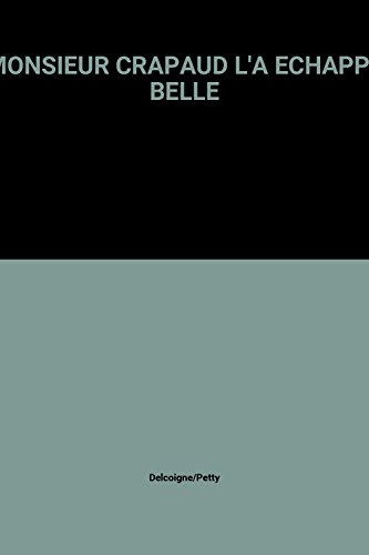 Monsieur Crapaud l'a échappé belle