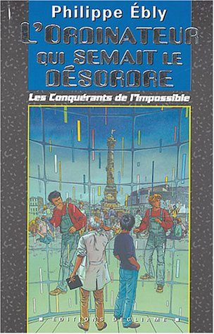 Les conquérants de l'impossible. Vol. 2004. L'ordinateur qui semait le désordre
