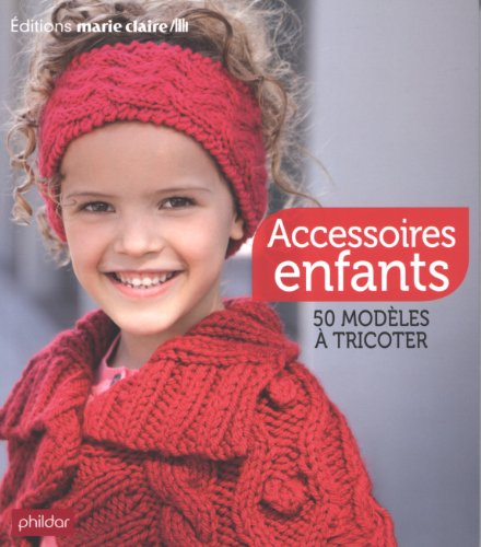 Accessoires enfants : 50 modèles à tricoter
