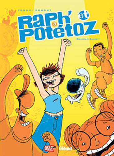 Raph' et Potétoz. Vol. 3. Maximum bueno