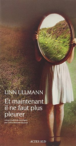 Et maintenant il ne faut plus pleurer