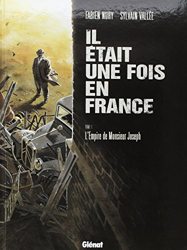 Il était une fois en France. Vol. 1. L'empire de monsieur Joseph