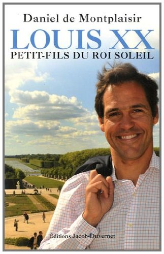 Louis XX : petit-fils du Roi Soleil