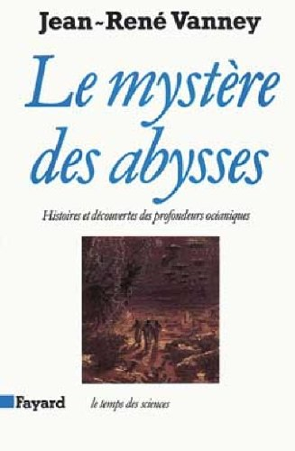 Le Mystère des abysses : histoire et découvertes des profondeurs océaniques