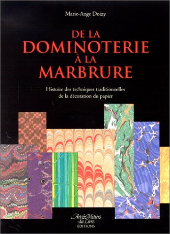 De la dominoterie à la marbrure : histoire des techniques traditionnelles de la décoration du papier