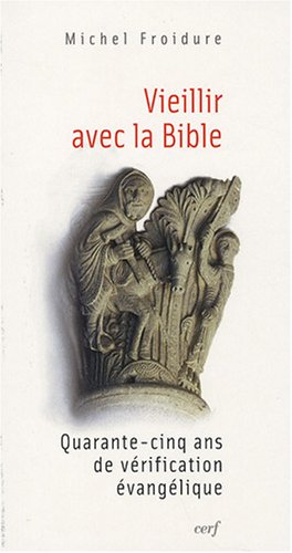 Vieillir avec la Bible : quarante-cinq ans de vérification évangélique