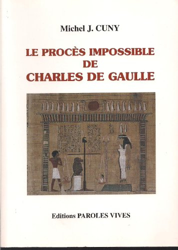 Le procès impossible de Charles de Gaulle : documents et témoignages
