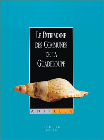 Le patrimoine des communes de la Guadeloupe