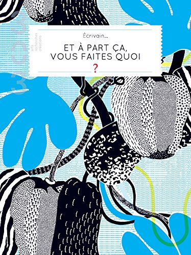 ecrivains et a part ca vous faites quoi ?