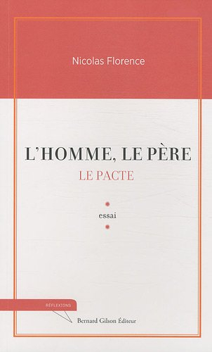 L'homme, le père : le pacte : essai