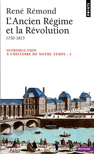 Introduction à l'histoire de notre temps. Vol. 1. L'Ancien régime et la Révolution : 1750-1815
