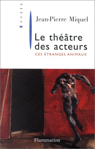 Le théâtre des acteurs : ces étranges animaux