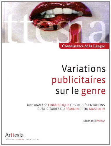 Variations publicitaires sur le genre : une analyse linguistique des représentations publicitaires d
