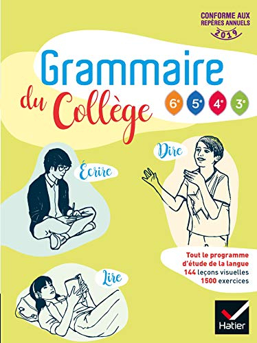 Grammaire du collège 6e, 5e, 4e, 3e : tout le programme d'étude de la langue : livre de l'élève