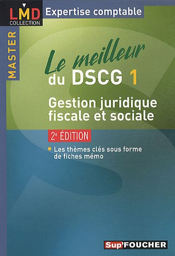 Le meilleur du DSCG 1 : gestion juridique, fiscale et sociale