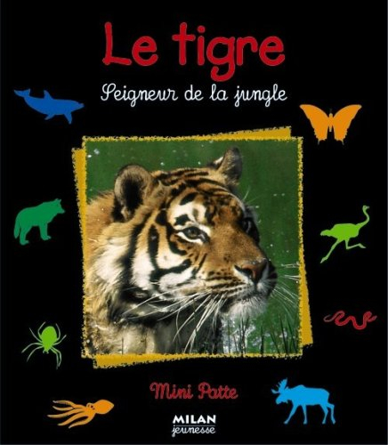 Le tigre, seigneur de la jungle