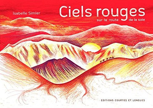 Ciels rouges : sur la route de la soie