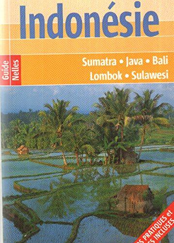 Indonésie : Sumatra, Java, Bali, Lombok, Sulawesi