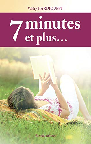 7 minutes et plus...