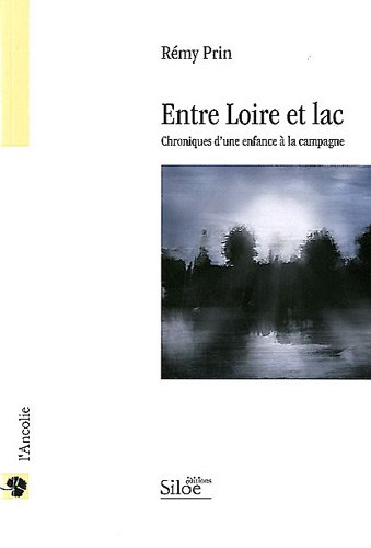Entre Loire et lac : chroniques d'une enfance à la campagne
