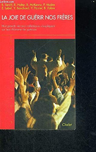 la joie de guérir nos frères